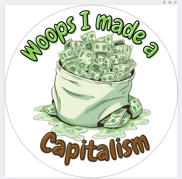 whoops I made a capitalism sticker